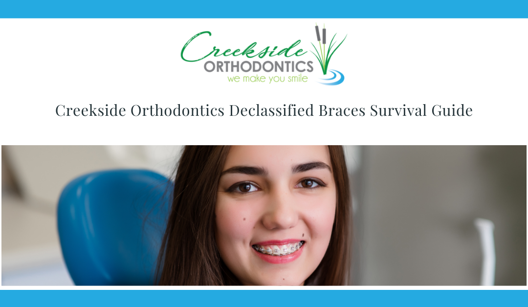 Creekside Orthodontics Declassified Braces Survival Guide